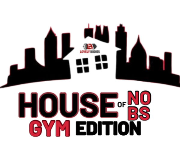 House of NoBS Gym Edition